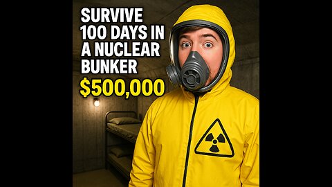 Survive a 100 Days in a Nuclear Bunker and win $500,000