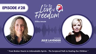 From Broken Hearts to Unbreakable Spirits feat. Julie Lavender | FLF Ep. 28