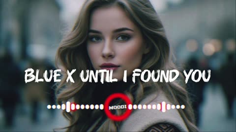 Blue X until I found you slowed and Reverb music