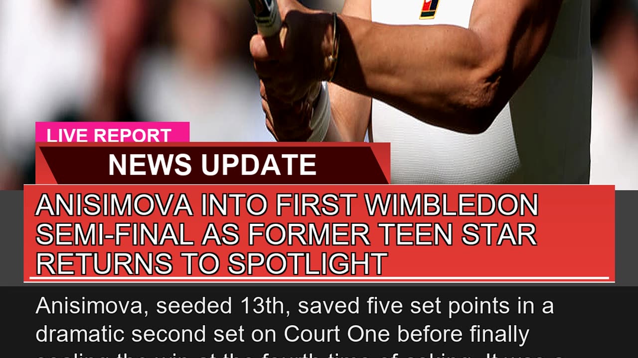 Anisimova Into First Wimbledon Semifinal as Forme