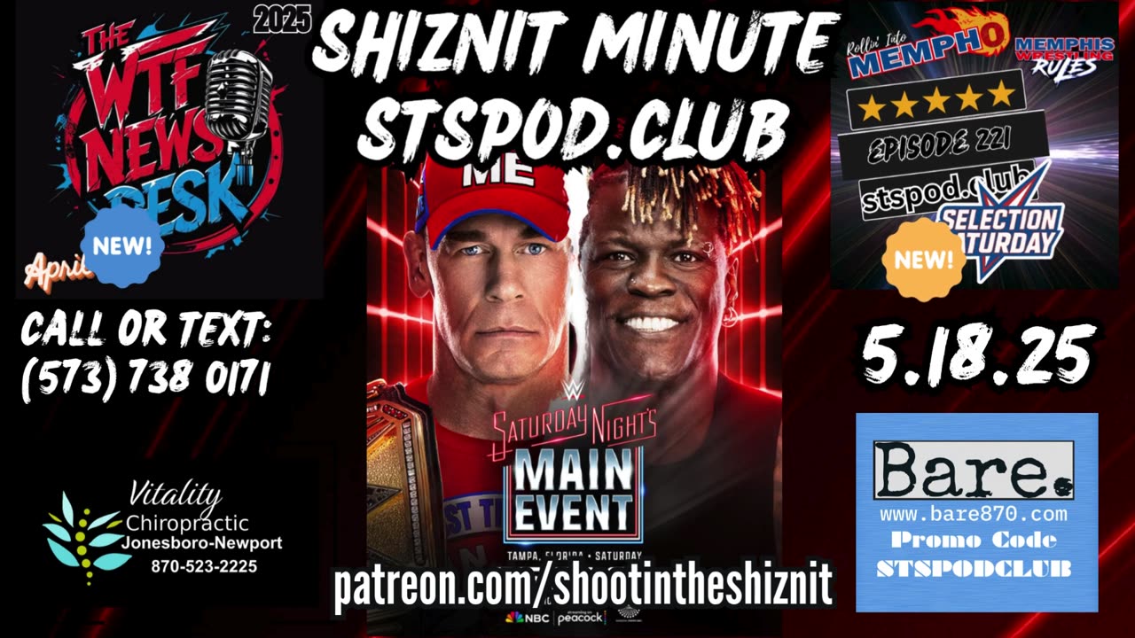 SHIZNIT MINUTE 05.18.25-BT TALKS SNME Truth vs Cena!!