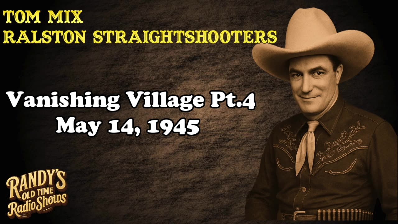45-08-15 Tom Mix Vanishing Village pt 4