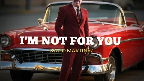 I'M NOT FOR YOU