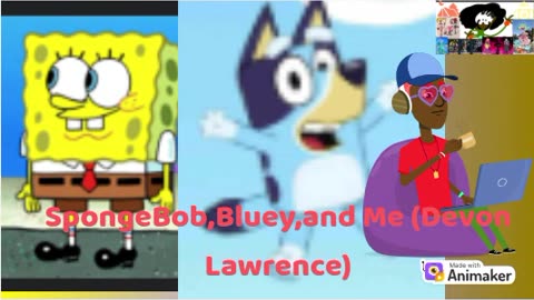 (SpongeBob, Bluey, and me)