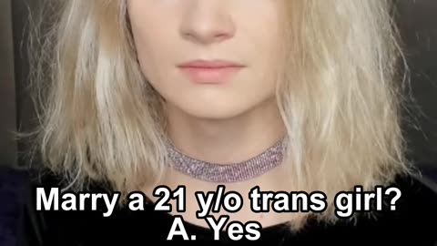Marry a 21 y/o trans girl?