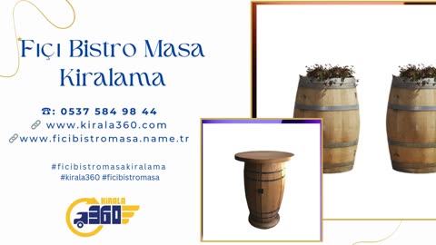 Fıçı Bistro Masa Kiralama kirala360