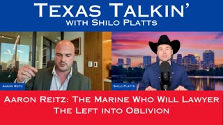 Texas Talkin' Ep 90 Aaron Reitz: The Marine Who Will Lawyer The Left Into Oblivion
