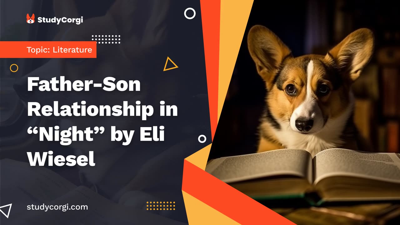 Father-Son Relationship in "Night" by Eli Wiesel - Essay Example