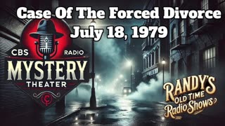 79-07-18 CBS Radio Mystery Theater Case Of The Forced Divorce