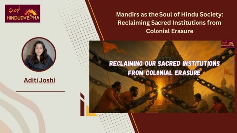 Mandirs as the Soul of Hindu Society: Reclaiming Sacred Institutions from Colonial Erasure