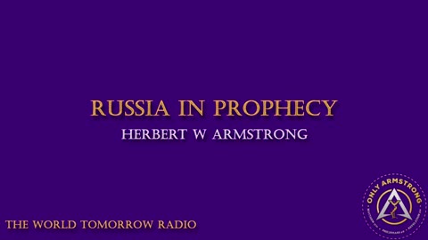 The World Tomorrow Radio- Russia in Prophecy