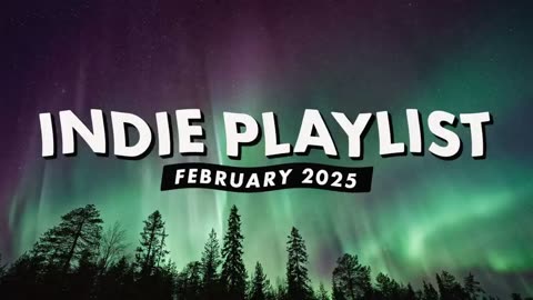 Indie Playlist | February 2025