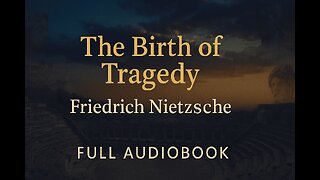 The Birth of Tragedy (1872) by Friedrich Nietzsche | Full Audiobook Philosophy & Aesthetics