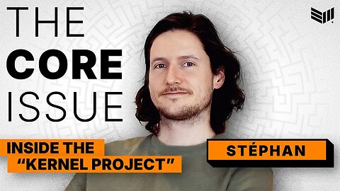 Inside the "Kernel Project" & the Bitcoin Core Development Process w/ Core Dev Stéphan