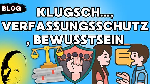 Klugsch..., Verfassungsschutz, Bewußtsein