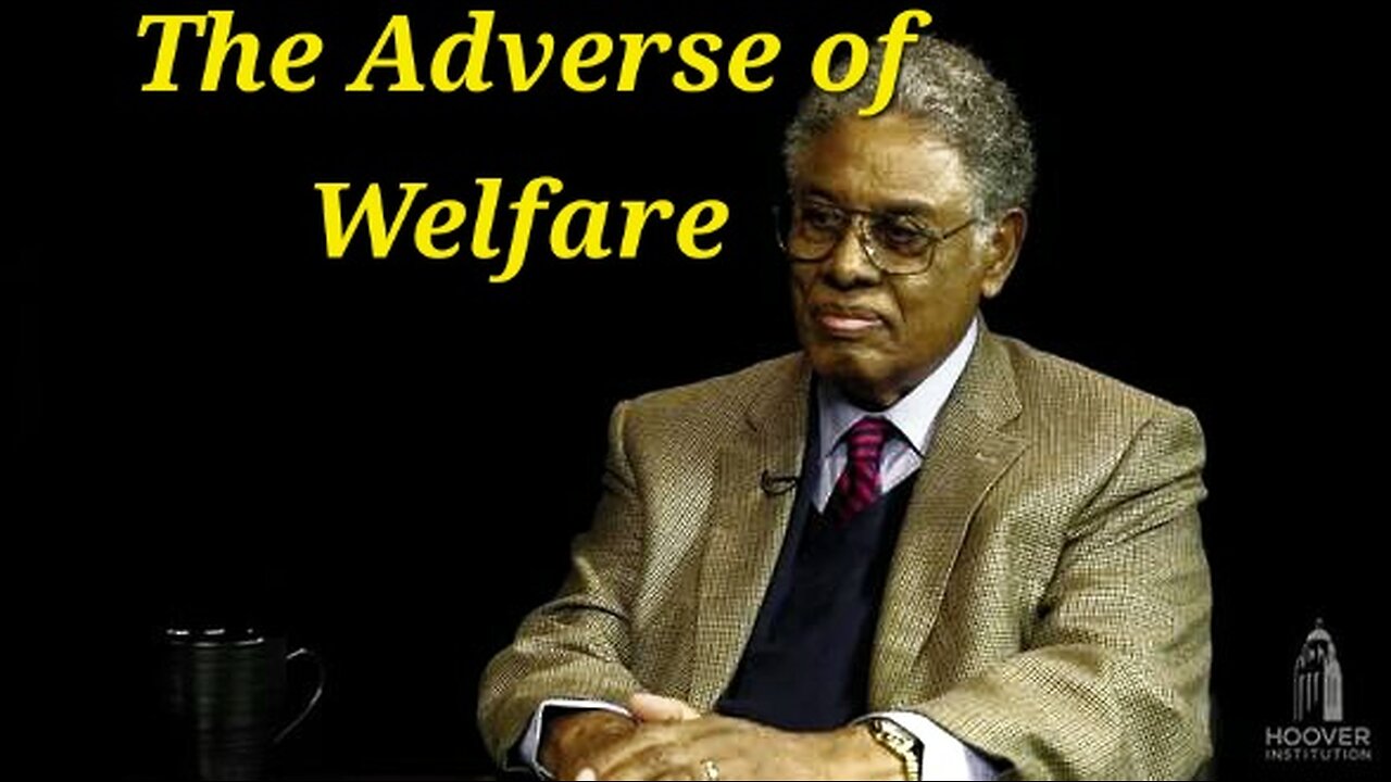 Thomas Sowell speaks out on adverse of welfare programs and the impact of a nuclear family