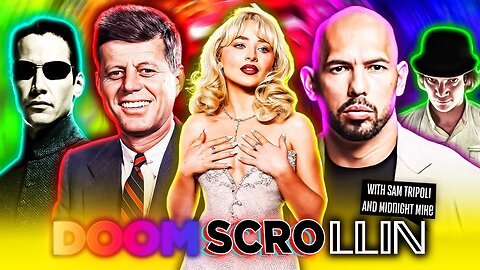 Doom Scrollin: Sabrina Carpenter, Andrew Tate, Neo, JFK and MKUltra (8/29/25)