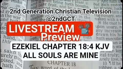 Livestream #biblestudy Preview Ezekiel #Ch 18:4 #KJV All Souls Are Mine #truth #faith #4 #live