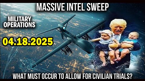 Military operations underway, Civilian TRIALS?. And We Know 04.18.25. Bannons War Room