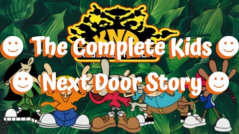 The Complete Kids Next Door Story