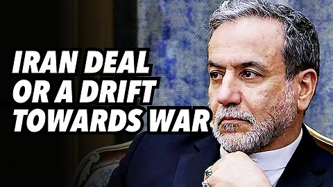 Iran deal or a drift towards war