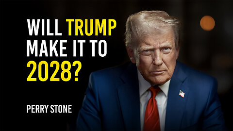 Will Trump Make it Until 2028? | Perry Stone