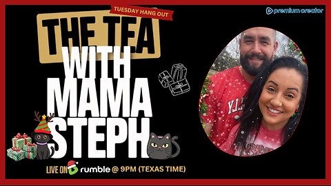 The Tea With Mama Steph (Episode 60) Tuesday hang out