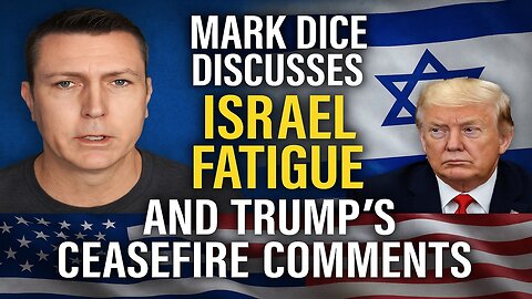 Mark Dice Discusses "Israel Fatigue" and Trump's Ceasefire Comments