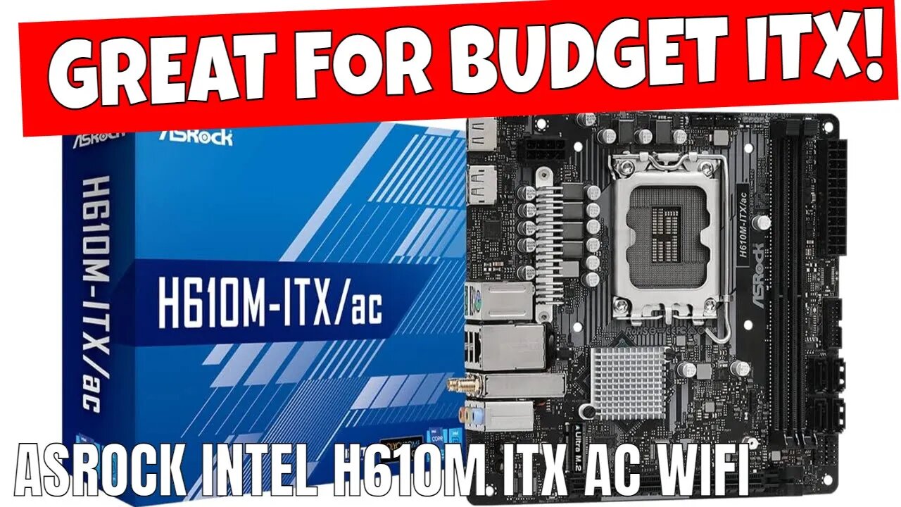 ASRock Budget Intel ITX H610m ITX AC WiFi Unboxing & Overview