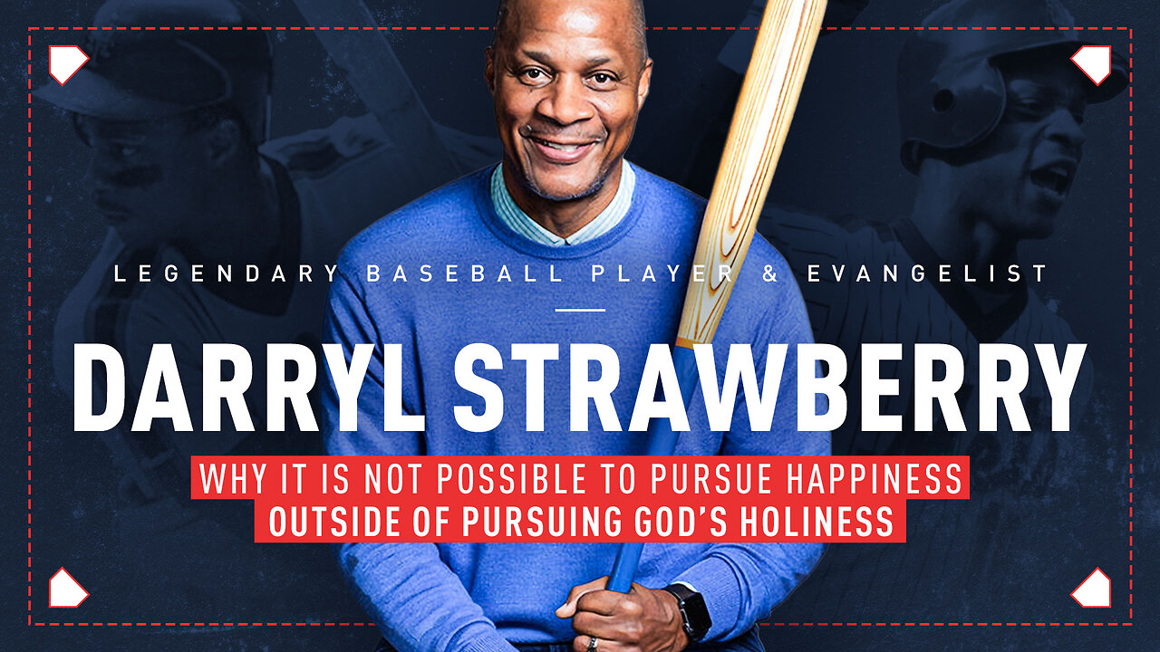 Darryl Strawberry | Legendary Baseball Player & Evangelist, Darryl Strawberry | Why It Is Not Possible to Pursue Happiness Outside of Pursuing God’s Holiness + Join Tim Tebow At Clay Clark's June 5-6 Business Workshop