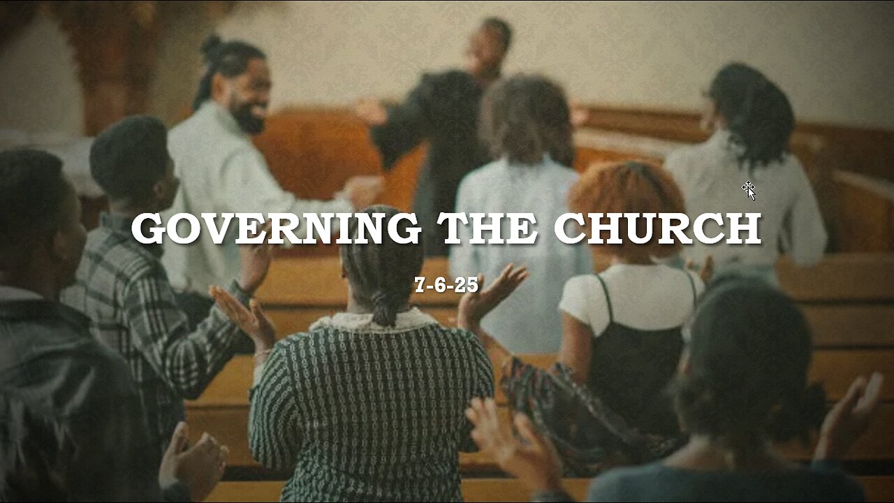 GOVERNING THE CHURCH: WHY THE BODY OF CHRIST NEEDS ORDER ACCORDING TO THE BIBLE.