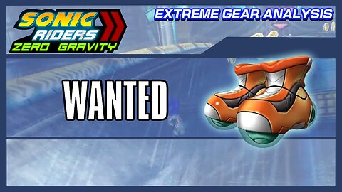 Wanted (Extreme Gear Analysis)
