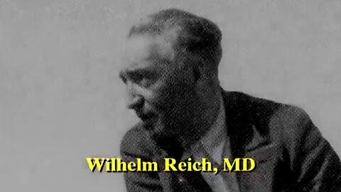 DR. WILHELM REICH AND THE ORGONE ENERGY 👊