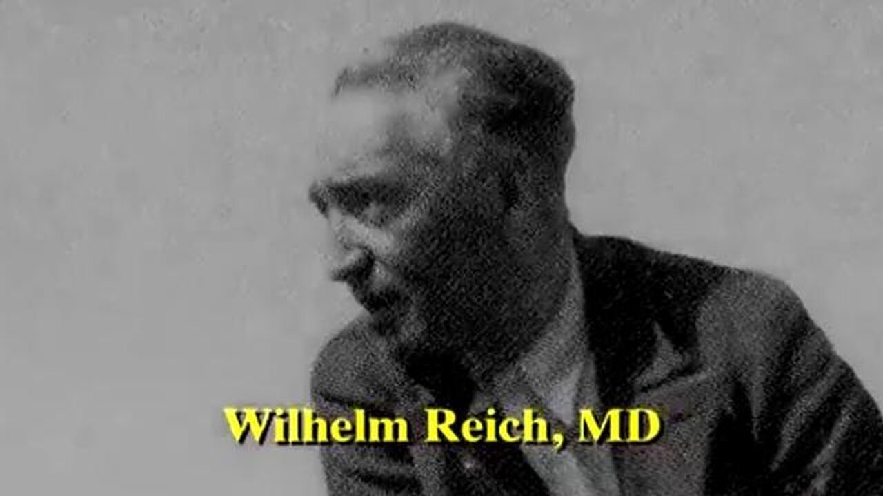 DR. WILHELM REICH AND THE ORGONE ENERGY 👊