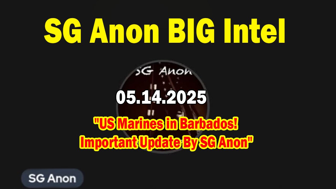 SG Anon BIG Intel May 14: "US Marines in Barbados! Important Update By SG Anon"