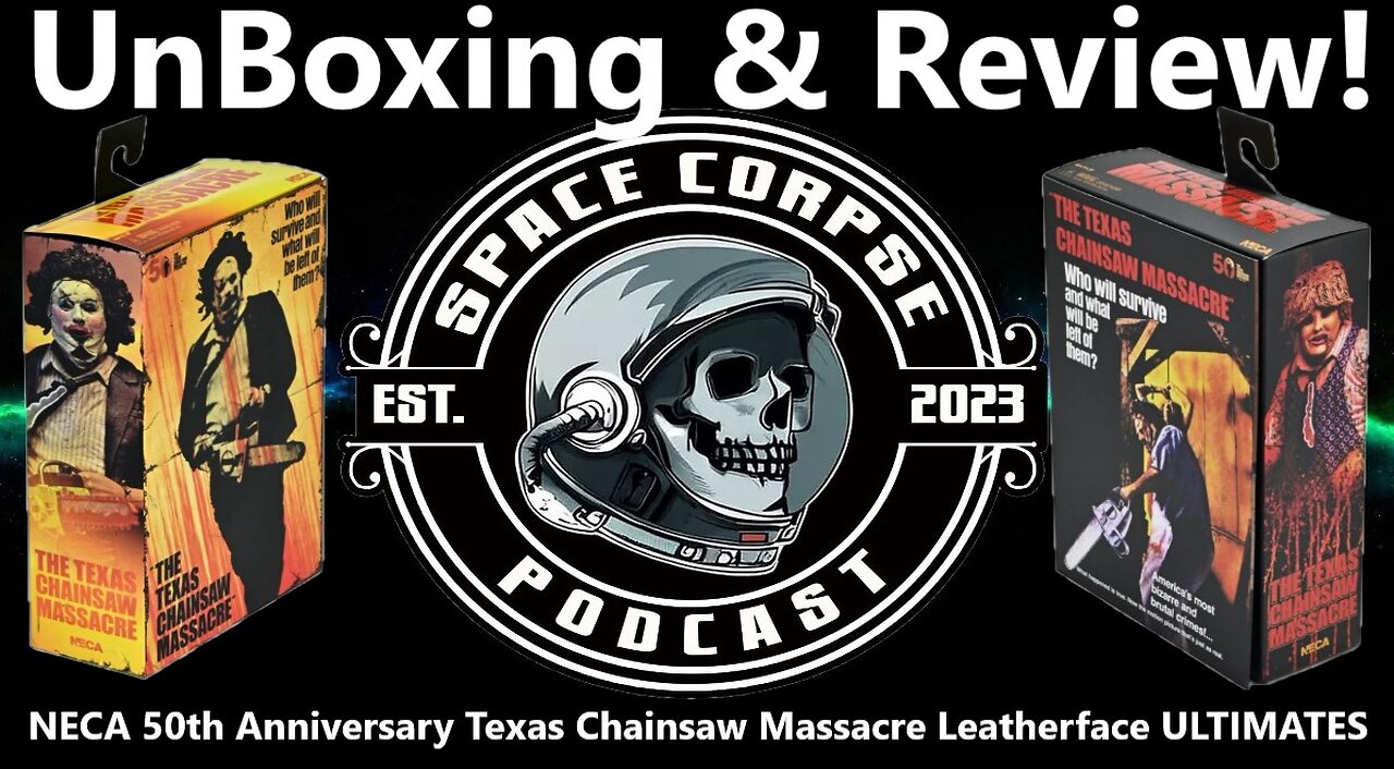 Unboxing & Review for NECA Ultimates TCM 50th Year Anniversary Leatherfaces | Space Corpse Podcast