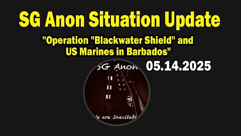 SG Anon Situation Update May 6: "Operation "Blackwater Shield" and US Marines in Barbados"