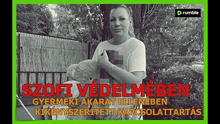 Szofi védelmében: gyermeki akarat ellenében kikényszerített kapcsolattartás