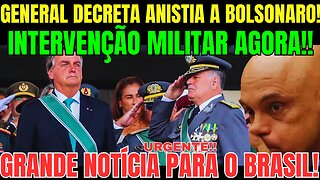 BOMBA!! GENERAL DO EXÉRCITO REAGE E DECRETA ANISTIA BOLSONARO NESSE SÁBADO! MORAES ENTRA EM PÂNICO!