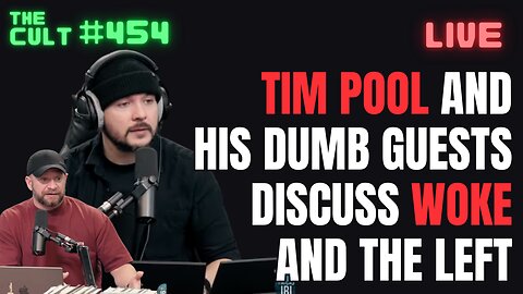 The Cult #454: Tim Pool and his Dumb Gusts Attempt To Discuss Woke and the Left, Drag James Lindsay