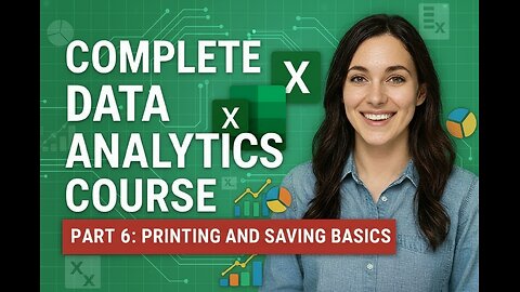 Complete Data Analytics Course Part 6: Printing and Saving Basics | Excel Tutorial for Beginners