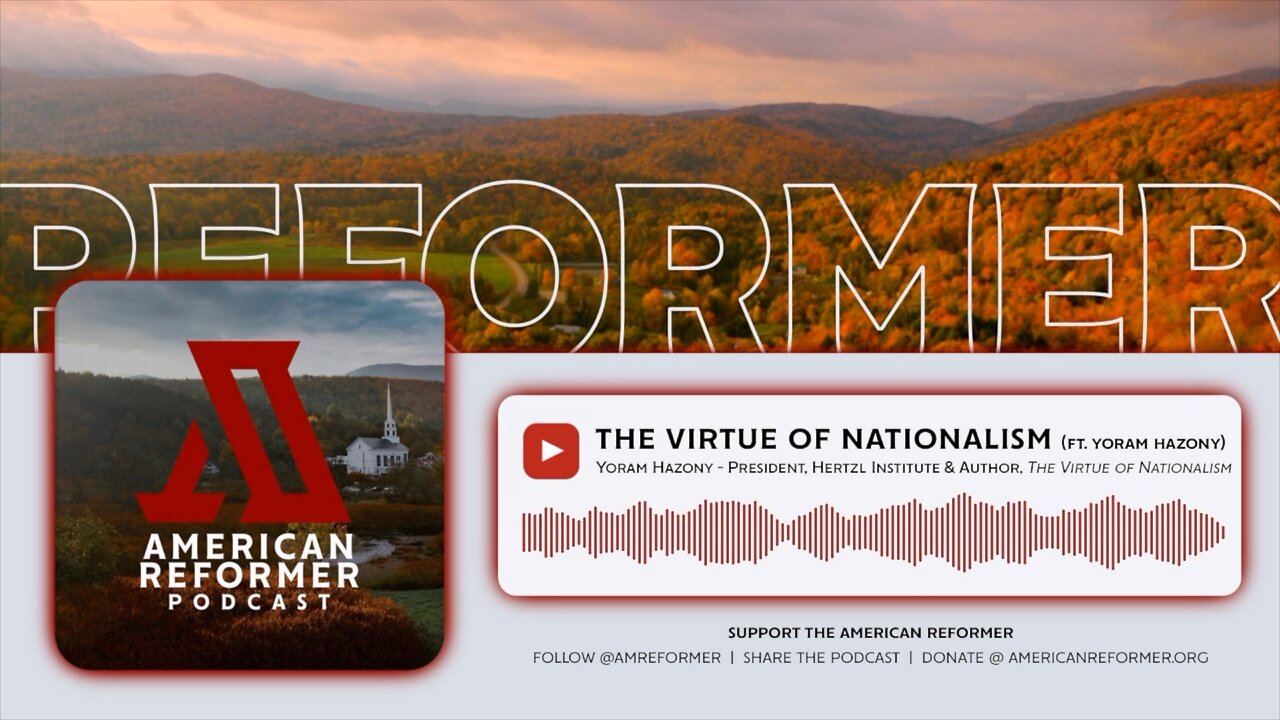 The Virtue of Nationalism (ft. Yoram Hazony)