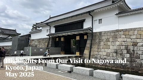 Highlights From Our Visit to Nagoya and Kyoto, Japan During May 2025