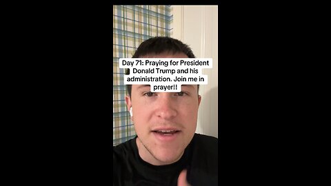 Day 71: Praying for President Donald Trump and his administration. Join me in prayer!!