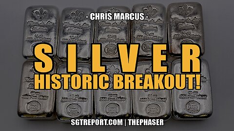 SILVER'S HISTORIC BREAKOUT -- Chris Marcus