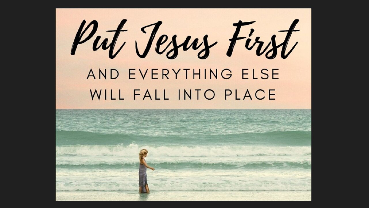 "PUT JESUS FIRST"...ESPECIALLY For Such A Time As This!! (PART 1 - SPECIAL VIDEO) - Unlisted