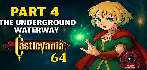 Carrie Fernandez’s magical quest continues in Part 4 of Castlevania 64!