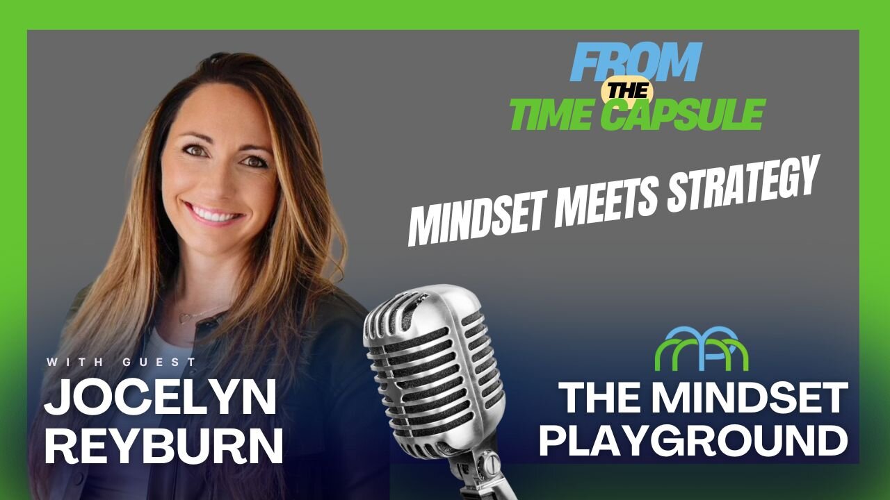 Mindset Meets Strategy: Jocelyn Reyburn on Transformational Success in Life and Business