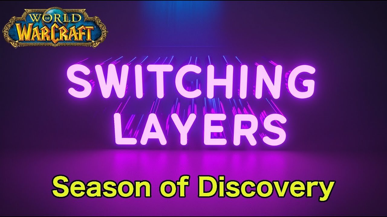 WoW SoD - Switching Layers! #wowclassic #seasonofdiscovery