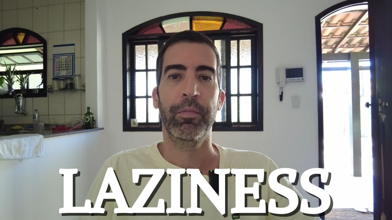 My thoughts on Laziness